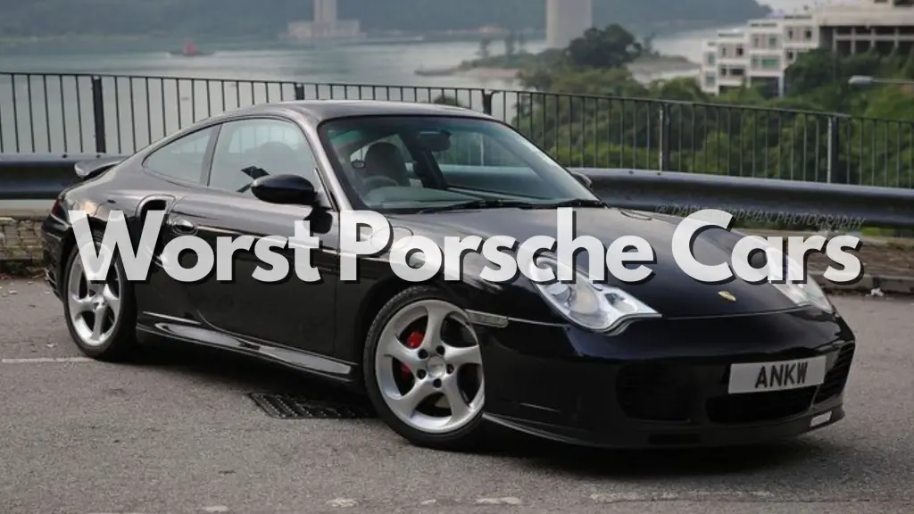 6 Worst Porsche Cars to Own